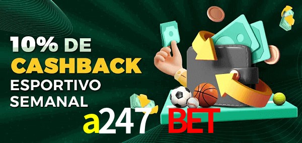 10% de bônus de cashback na a247 bet