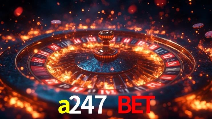 a247 bet Bônus - a247 bet visual 1