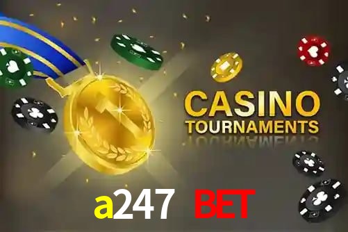 a247 bet,a247.bet